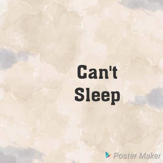 Can&#039;t Sleep 