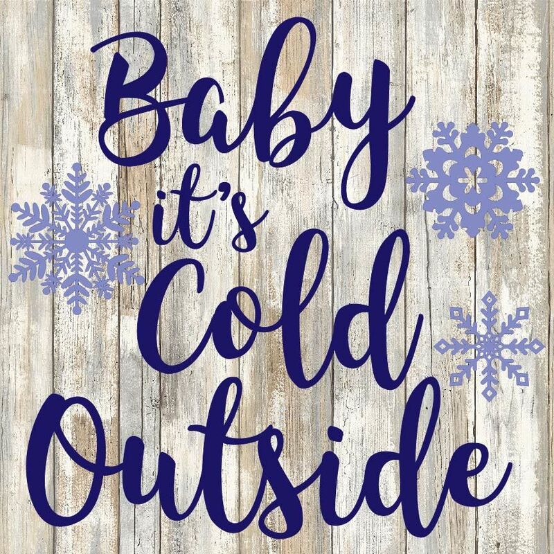 Baby It is Cold Outside