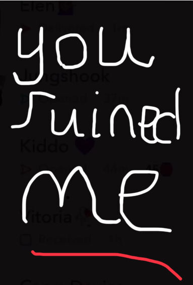 You ruined me