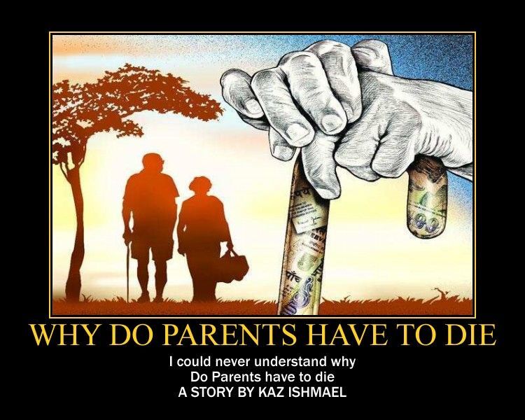 why do Parents have to die
