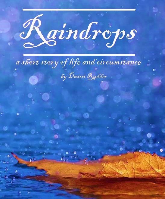 Raindrops: A story of Life and Circumstance ;  Chapter One: When the Clouds Roll In