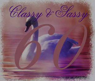 Classy & Sassy Sixty?