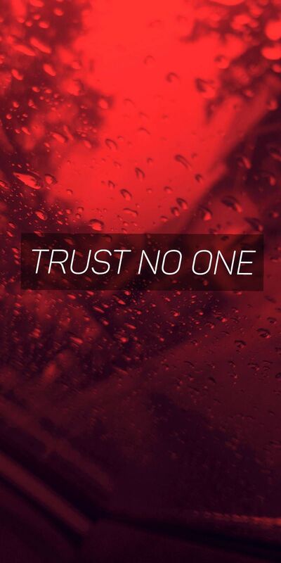 Never trust anyone