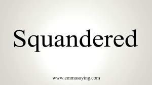 Squandered boyhood