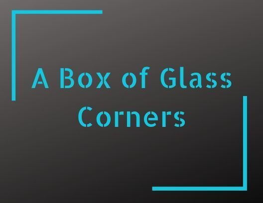 Box of Glass Corners