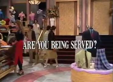 Are You Being Served?