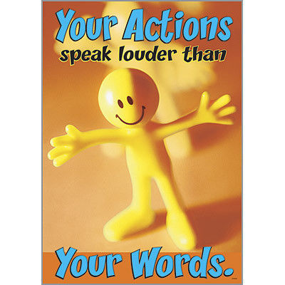 Actions speak louder than words