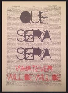 “Que sera sera, Whatever will be will be”