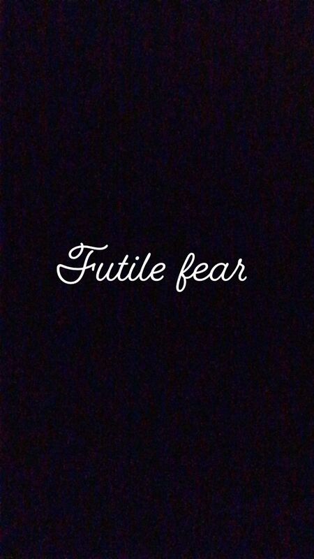 Futile fear 