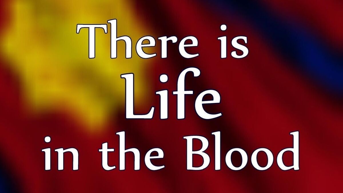 There is life in the blood