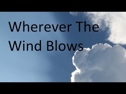 Wherever the wind blows
