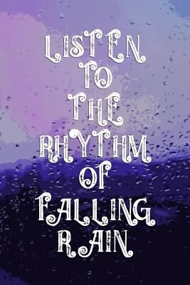 Listening to the rhythm of the falling rain