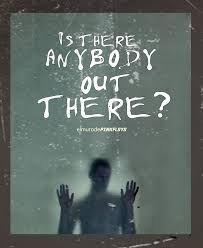 Is there anyone out there ?