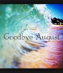 Goodbye August ?