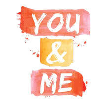 You and me..