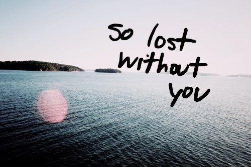 Lost without you 💙