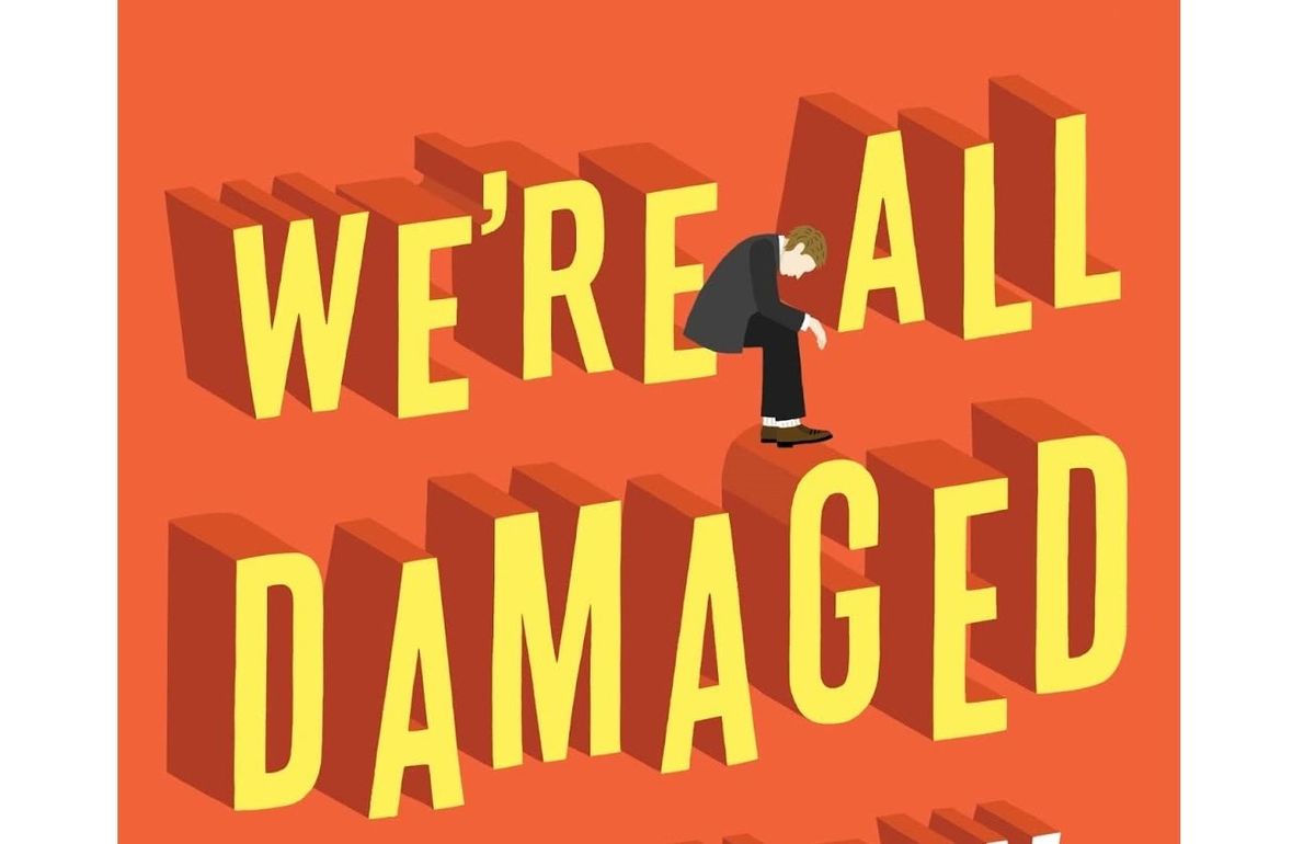 We're all damaged