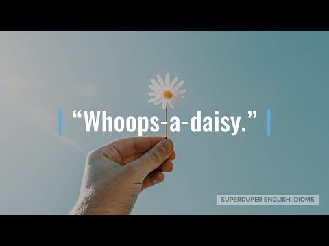 “Whhops-a-daisy!!!”