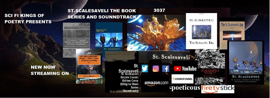 SCI FI KINGS OF POETRY PRESENTS ST.SCALESAVELI:GODS ORPHAN THE BOOK OF DENOCH THE MINI SERIES PART 2 (The Final entities)