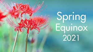 Spring equinox arrived March 20th, 2021 at 5:37 AM