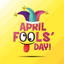 April fools' day - (ordinarily) all manner of tomfoolery abounds