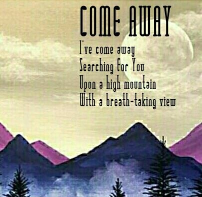 COME AWAY