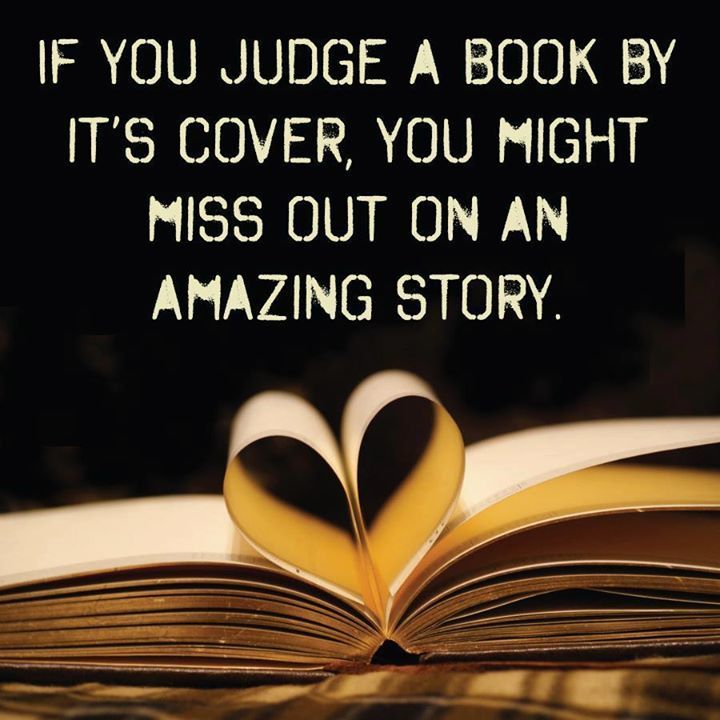 ‘Never judge a book by it’s cover’