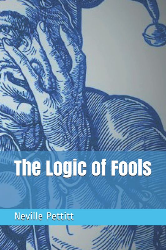 The Logic of Fools