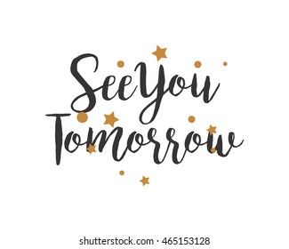 See you tomorrow