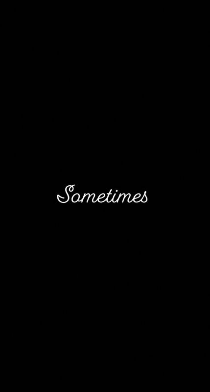 Sometimes 