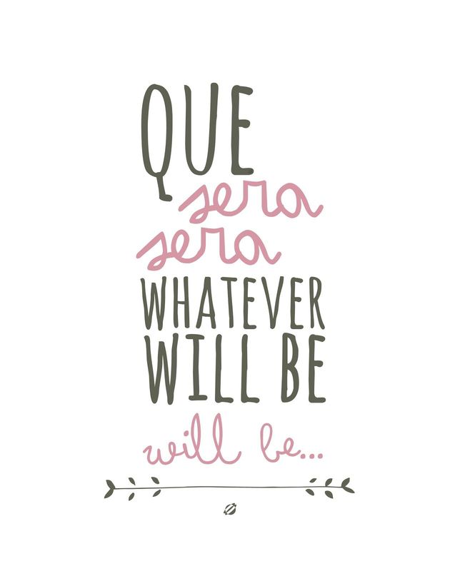 Que Sera Sera đź’•
