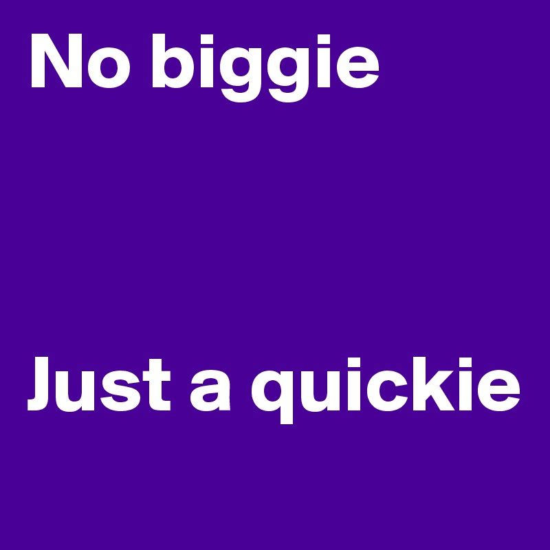 Just a Quickie