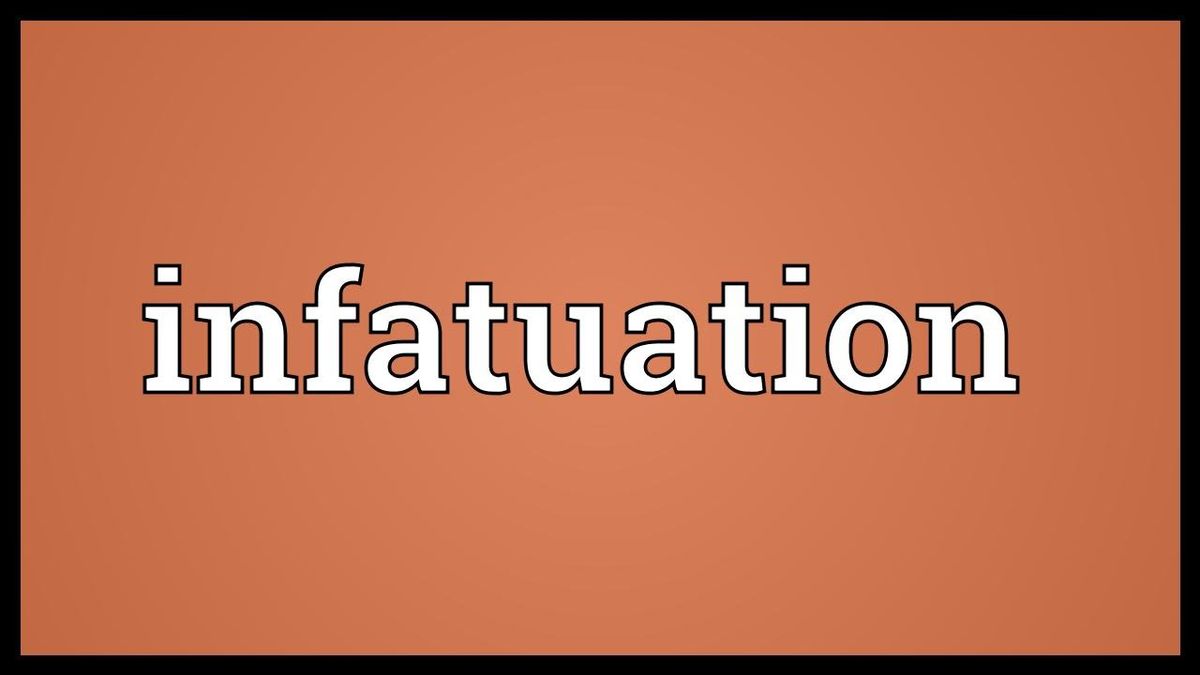 Infatuation