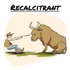 I Haint No Recalcitrant Underdog Among Hoi Polloi