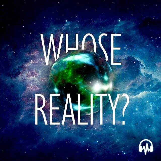 Whose Reality