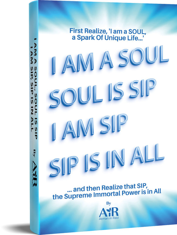 I am a Soul, Soul is SIP I am SIP, SIP is in all - Poem by AiR Atman in ...