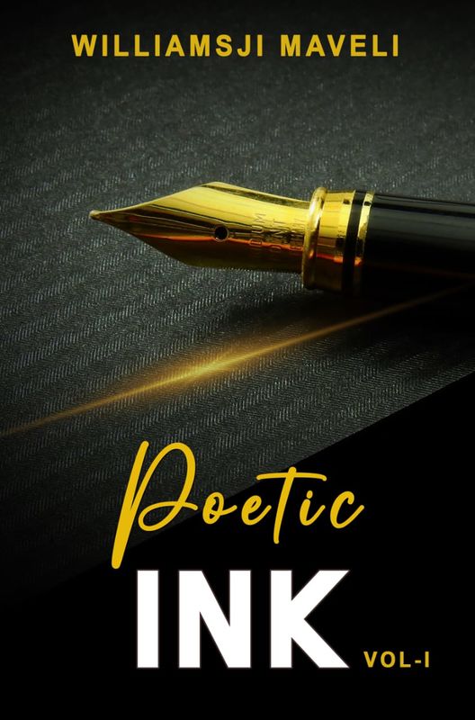 WILLIAMSJI MAVELI'S POETIC INK Vol I WILLIAMSJI MAVELI'S POETIC INK Vol I
