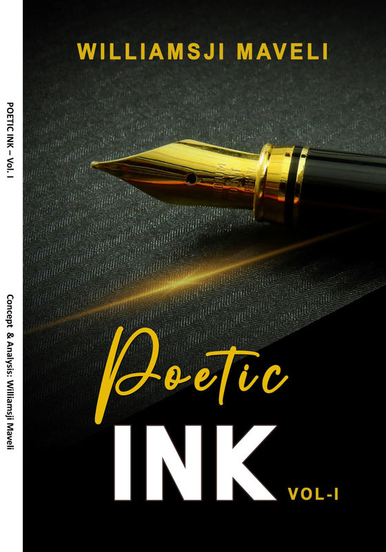 WILLIAMSJI MAVELI - POETIC INK : Vol I Introduction WILLIAMSJI MAVELI - POETIC INK : Vol I Introduction