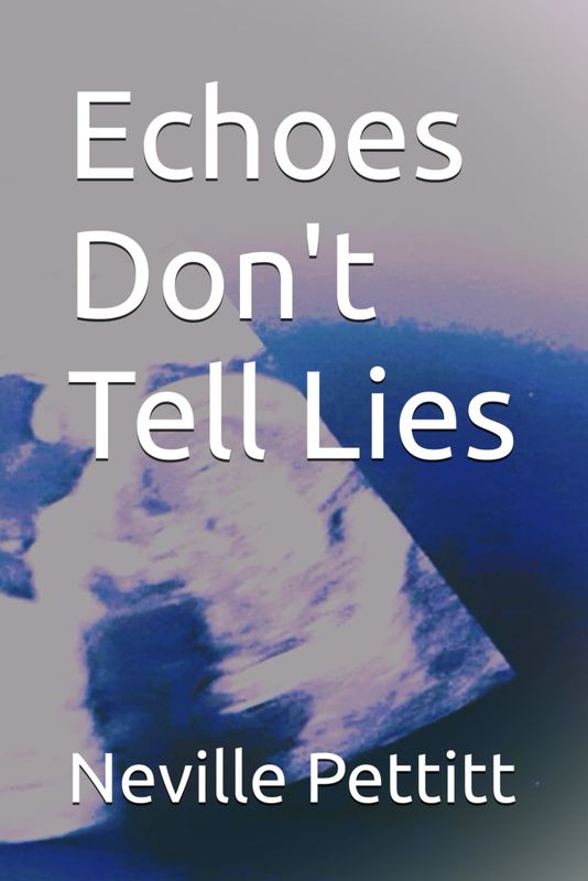 My tenth book 'Echoes Don't Tell Lies'