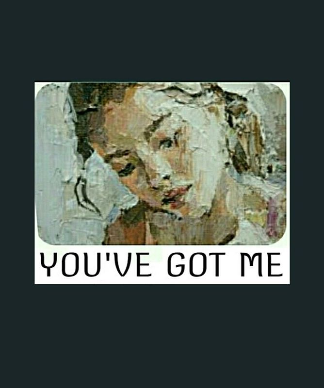 YOU'VE GOT ME