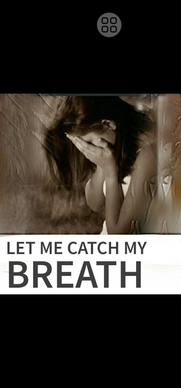 LET ME CATCH MY BREATH