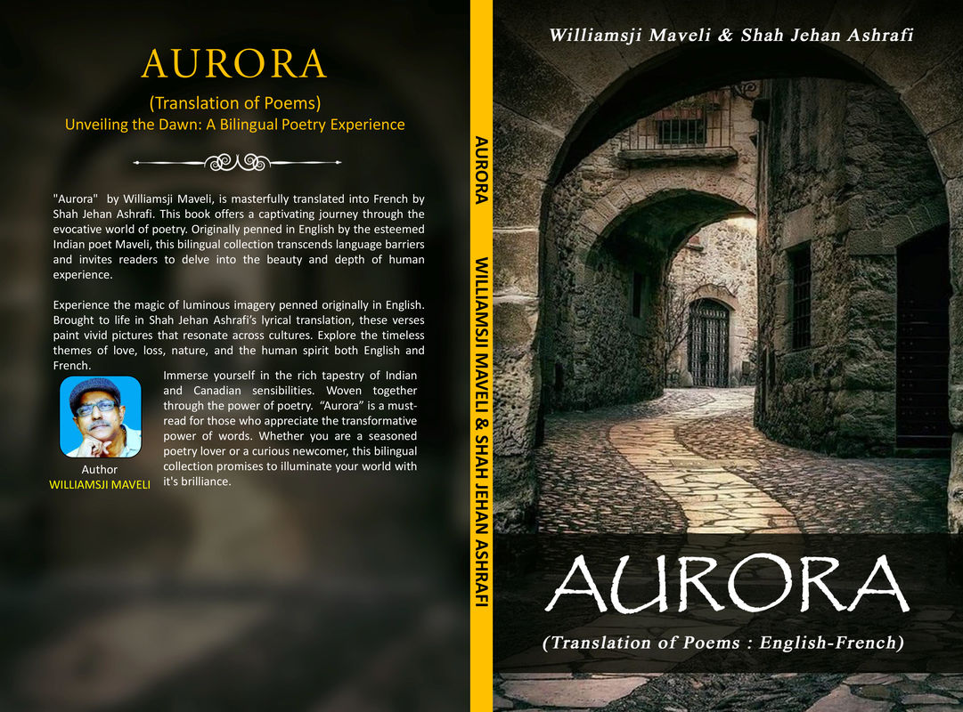 AURORA : Book of Blingual Poetry : Williamsji Maveli -Translation to French By Shah Jehan Ashrafi AURORA : Book of Blingual Poetry : Williamsji Maveli -Translation to French By Shah Jehan Ashrafi
