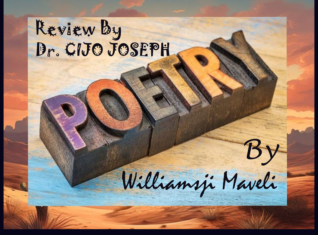 DR. CIJO JOSPEH WRITES ANALYSIS FOR WILLIAMSJI MAVELI'S POEM 