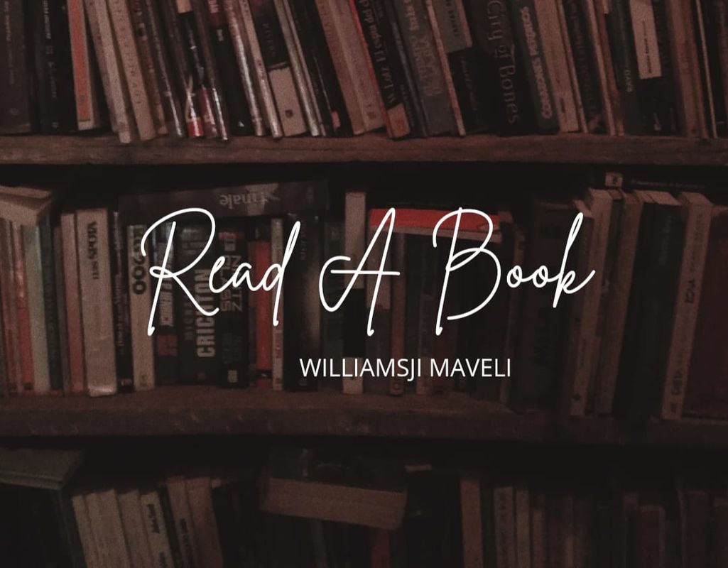 BOUNDLESS ACT OF READING -ESSAY BY WILLIAMSJI MAVELI BOUNDLESS ACT OF READING -ESSAY BY WILLIAMSJI MAVELI