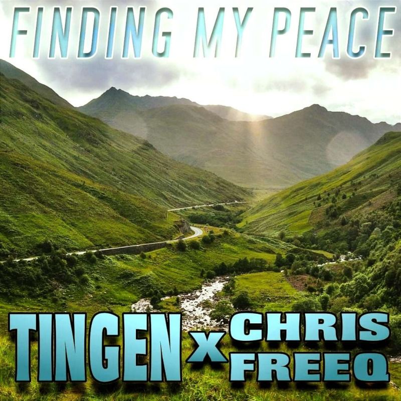 TINGEN ft ChrisFreeq - FINDING MY PEACE