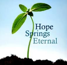 Hope springs eternal...