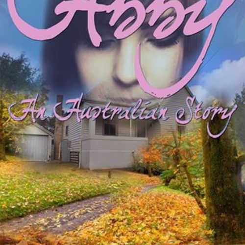 My Novel &quot;ABBY&quot; An Australian story.