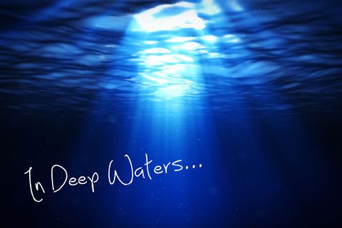 In deep waters