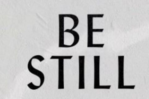 Be Still