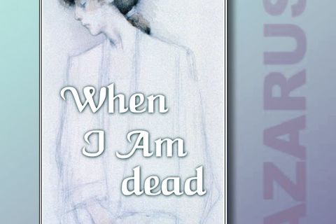 When I am DEad